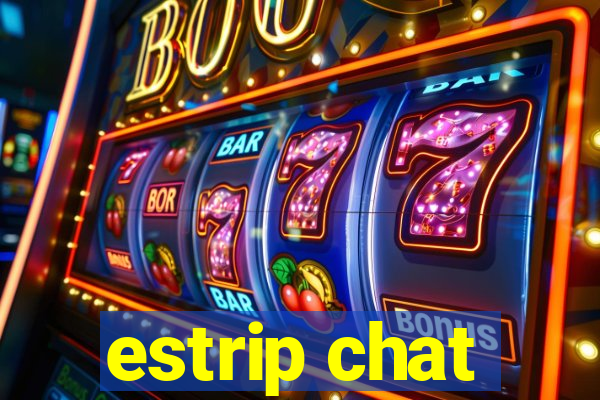 estrip chat